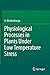 Physiological Processes in Plants Under Low Temperature Stress