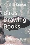 Birds Drawing Books: Kids Drawing Book