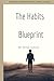 The Habits Blueprint: Build...