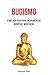 Budismo: O Melhor Guia Para Ensinamentos Budistas, Meditação (Portuguese Edition)