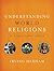 Understanding World Religions: An Interdisciplinary Approach