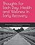 Thoughts For Each Day: Health and Wellness In Early Recovery