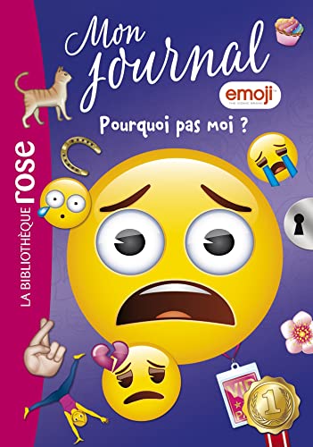 Emoji TM mon journal 13 - Pourquoi pas moi ? (French Edition)