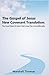 The Gospel of Jesus, New Covenant Translation by Marshall Thomas