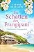 Im Schatten des Frangipani:...
