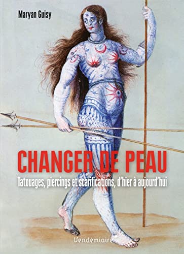 Changer de peau - tatouages, piercings et scarifications, d' (Paperback)