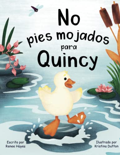 No pies mojados para Quincy: No Wet Feet for Quincy (Spanish Edition)