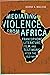 Mediating Violence from Africa by George Macleod