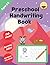 Preschool Handwriting Book:...