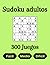 Sudoku adultos 300 juegos, ...