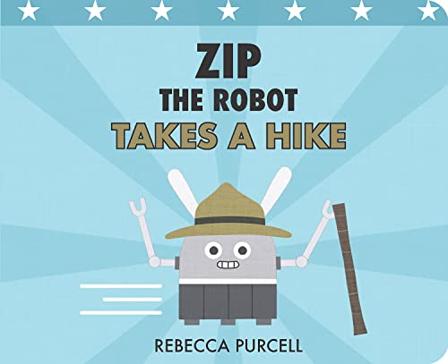 Zip the Robot Takes a Hike (Board Book)