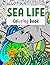 Sea Life Coloring Book: A C...