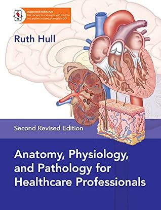 Anatomy, Physiology, and Pathology, Third Edition: A Practical, Illustrated Guide to the Human Body for Students and Practitioners--Clear and accessible, with study tips and full-color visual aids