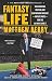 Fantasy Life: The Outrageous, Uplifting, and Heartbreaking World of Fantasy Sports from the Gu y Who s Lived It