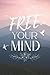 Free Your Mind: Lined Noteb...