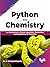 Python for Chemistry: An introduction to Python algorithms, Simulations, and Programing for Chemistry (English Edition)