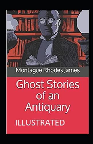 Ghost Stories of an Antiquary Illustrated