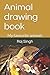 Animal drawing book: My fav...