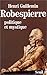 Robespierre: Politique et mystique (French Edition)