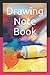 Drawing Note Book: Amazing ...
