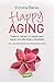 Happy Aging: Cuida tu cuerp...