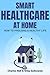 Smart Health At Home: How T...