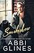Smokeshow by Abbi Glines Smokeshow by Abbi Glines