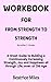 WORKBOOK FOR FROM STRENGTH ...