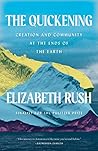 The Quickening: Creation and Community at the Ends of the Earth Book cover for The Quickening: Creation and Community at the Ends of the Earth