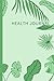 Health Journal: A daily jou...