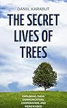 Book cover for The Secret Lives of Trees: Exploring Their Communication, Cooperation, and Significance