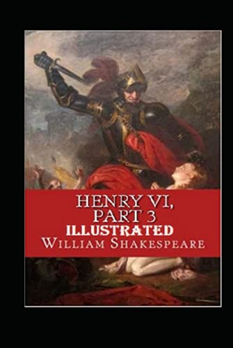 Henry VI, Part 3 Illustrated