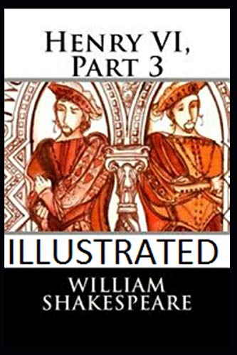 Henry VI, Part 3 Illustrated