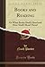 Books and Reading: Or What Books Shall I Read and How Shall I Read Them? (Classic Reprint)