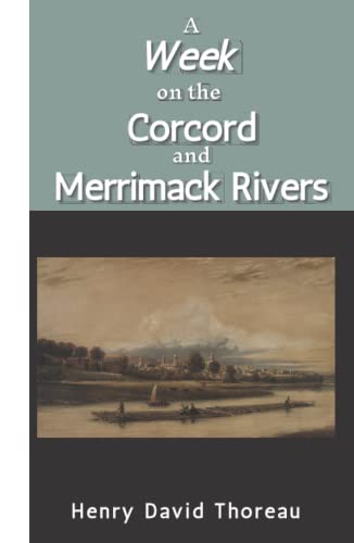 A week on the Concord and Merrimack Rivers: The First Book by Henry David Thoreau