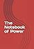 The Notebook of Power: Note...