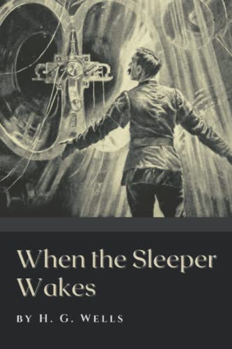 When the Sleeper Wakes: Original Classics and Annotated