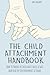 The Child Attachment Handbo...