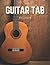 Guitar Tab Notebook: Blank ...