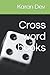 Cross word books by Karan Dev