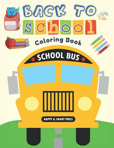 Back to School Coloring Book: School Bus Classroom Teacher Illustrations for Kids Toddlers Boys and Girls (Paperback)