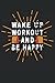 Wake up Workout and be Happ...