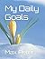 My Daily Goals by Max Peter