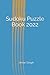 Sudoku Puzzle Book 2022