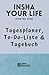Insha Your Life: Tagesplane...