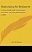 Beekeeping For Beginners: A Practical And Condensed Treatise On The Honey Bee (1898)