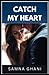 Catch My Heart