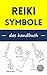 Reiki-Symbole : das handbuch