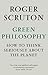 Green Philosophy: How to think seriously about the planet