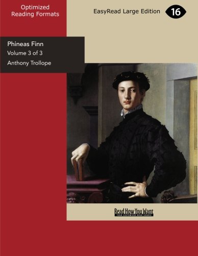 Phineas Finn: The Irish Member: Easyread Large Edition